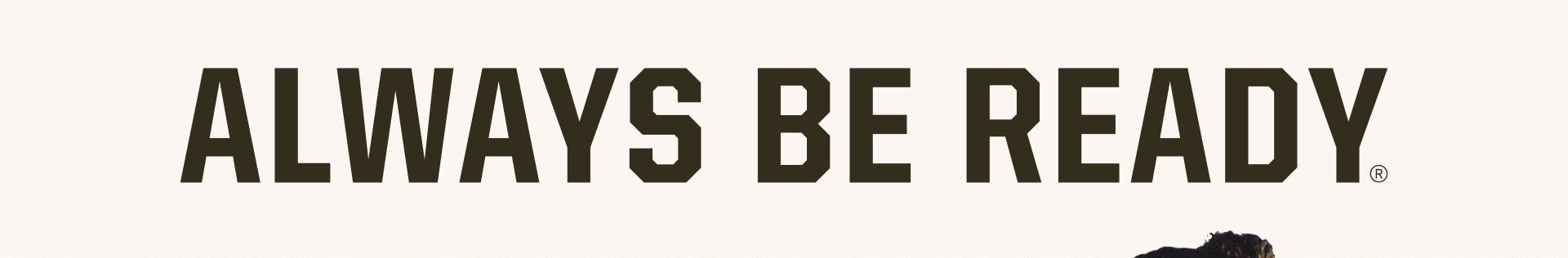 Always Be Ready®